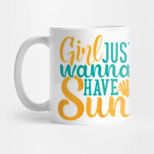 Girls Just Wanna Have Sun Summer T-Shirt Mug